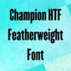 Champion HTF Featherweight Font