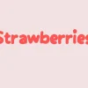 Strawberries Font